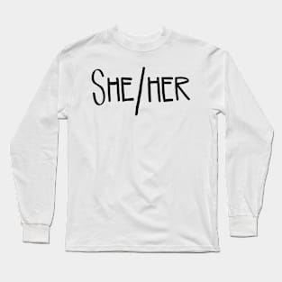 She/Her Pronouns Long Sleeve T-Shirt